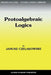 Protoalgebraic Logics by Janusz Czelakowski