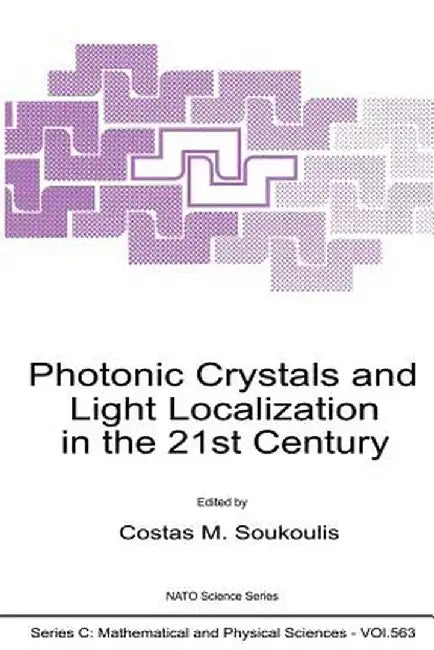 Photonic Crystals and Light Localization in the 21st Century by C. M. Soukoulis