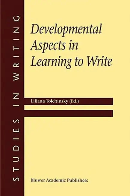 Developmental Aspects in Learning to Write by L. Tolchinsky