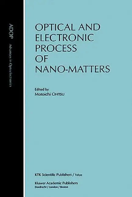 Optical and Electronic Process of Nano-Matters by Motoichi Ohtsu