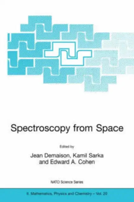 Spectroscopy from Space by Jean Demaison, Kamil Sarka, Edward A. Cohen