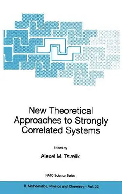 New Theoretical Approaches to Strongly Correlated Systems by Alexei M. Tsvelik