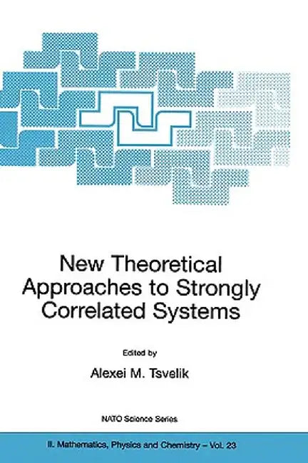 New Theoretical Approaches to Strongly Correlated Systems by Alexei M. Tsvelik