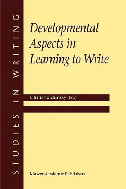 Developmental Aspects in Learning to Write by L. Tolchinsky