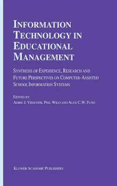 Information Technology in Educational Management by A. J. Visscher
