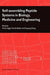 Self-Assembling Peptide Systems in Biology, Medicine and Engineering by A. Aggeli