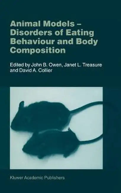 Animal Models: Disorders of Eating Behaviour and Body Composition by J. B. Owen