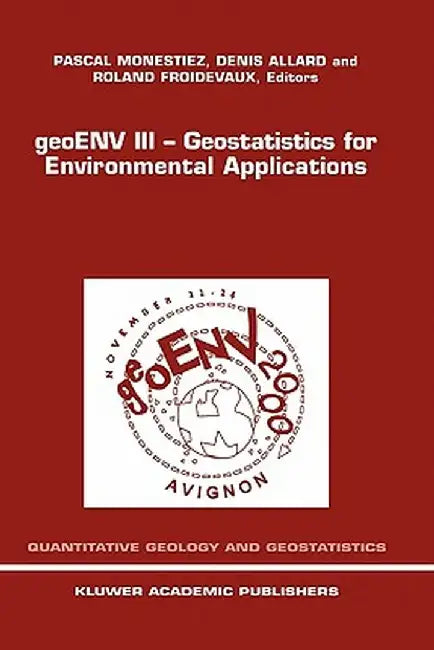 Geoenv III -- Geostatistics for Environmental Applications: Proceedings of the Third European Conference on Geostatistics for Environmental Applicatio by Pascal Monestiez