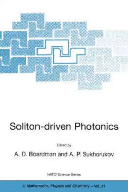 Soliton-Driven Photonics by A. D. Boardman, A. P. Sukhorukov