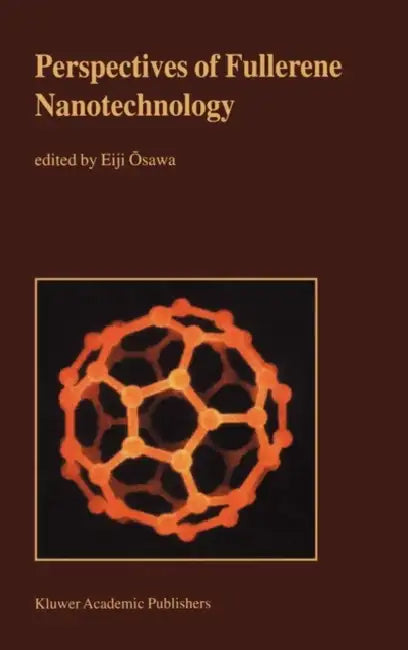 Perspectives of Fullerene Nanotechnology by Eiji Osawa