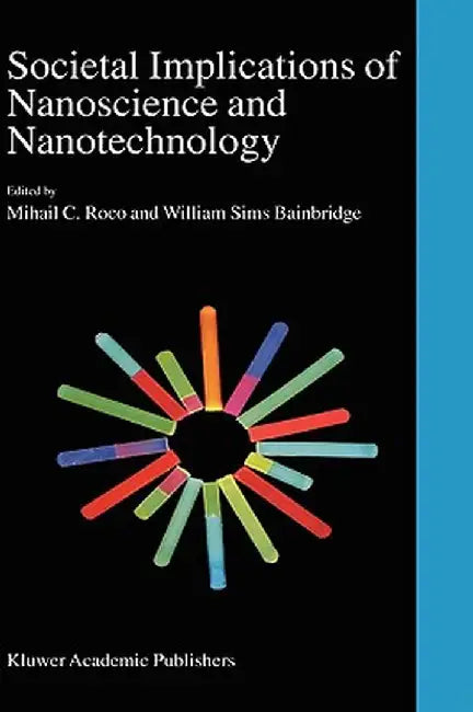 Societal Implications of Nanoscience and Nanotechnology by William S. Bainbridge