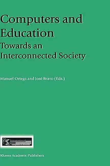 Computers and Education: Towards an Interconnected Society by Manuel Ortega