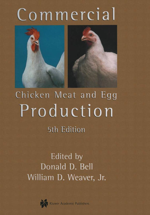 Commercial Chicken Meat and Egg Production by Donald D. Bell
