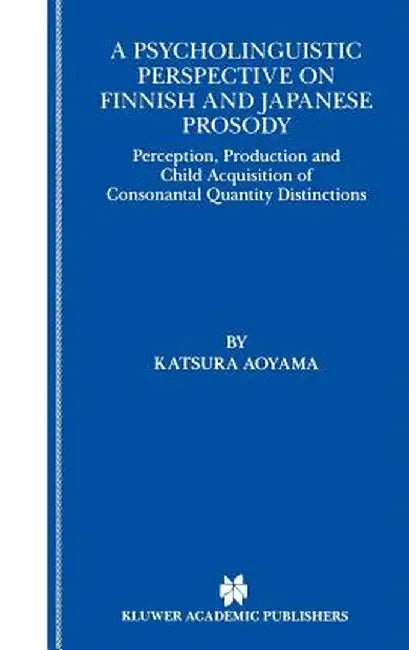 A Psycholinguistic Perspective on Finnish and Japanese Prosody by Katsura Aoyama