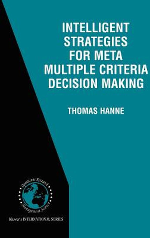 Intelligent Strategies for Meta Multiple Criteria Decision Making by Thomas Hanne
