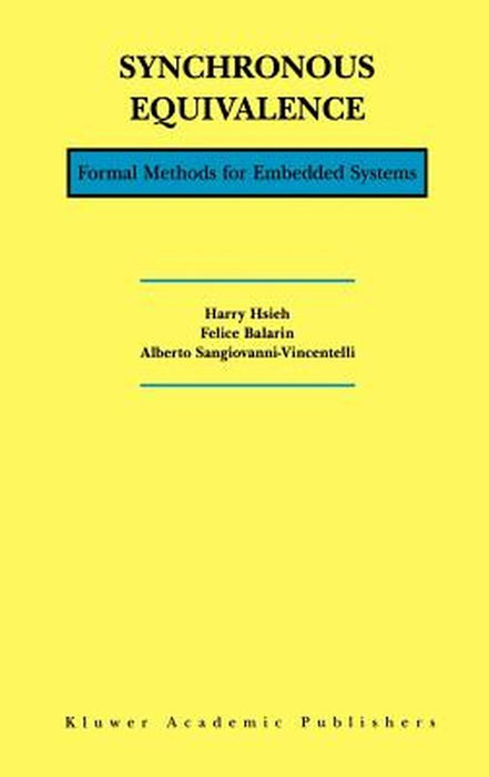 Synchronous Equivalence: Formal Methods for Embedded Systems by Harry Hsieh