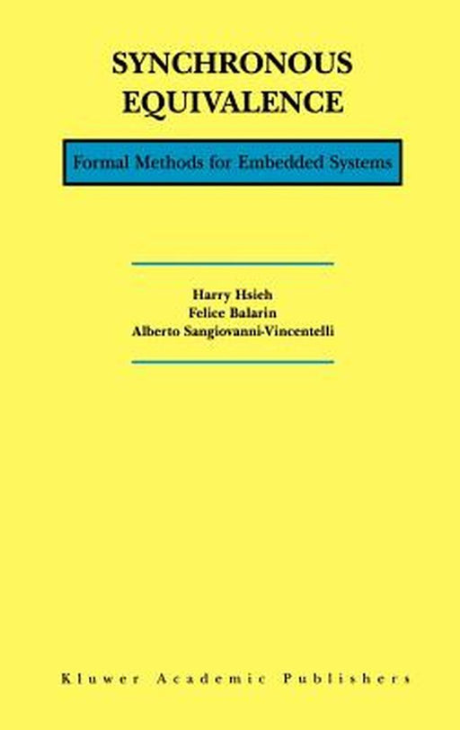 Synchronous Equivalence: Formal Methods for Embedded Systems by Harry Hsieh