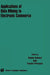 Applications of Data Mining to Electronic Commerce by Ronny Kohavi