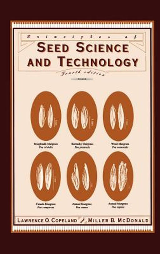 Principles of Seed Science and Technology by L. O. Copeland