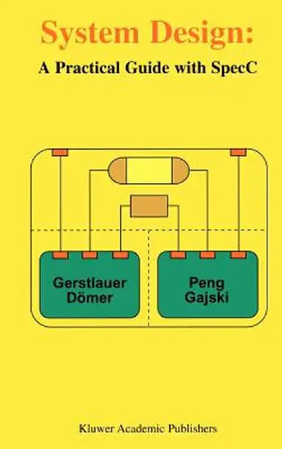 System Design: A Practical Guide with Specc by Andreas Gerstlauer
