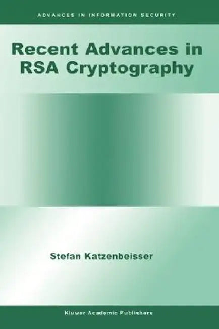 Recent Advances in Rsa Cryptography by Stefan Katzenbeisser