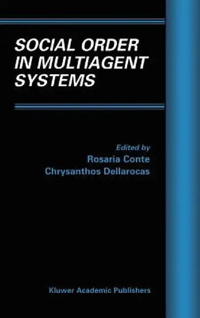 Social Order in Multiagent Systems by Rosaria Conte