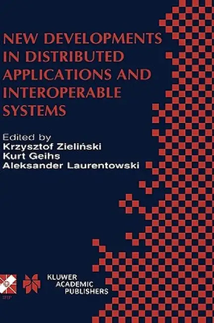New Developments in Distributed Applications and Interoperable Systems: Ifip Tc6 / Wg6.1 Third International Working Conference on Distributed Applica by Zielinski