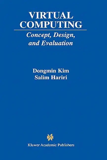 Virtual Computing: Concept, Design, and Evaluation by Dongmin Kim