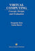 Virtual Computing: Concept, Design, and Evaluation by Dongmin Kim