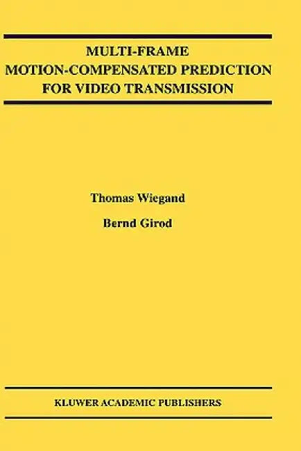 Multi-Frame Motion-Compensated Prediction for Video Transmission by Thomas Wiegand
