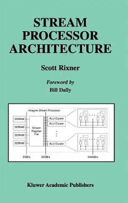 Stream Processor Architecture by Scott Rixner