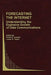Forecasting the Internet: Understanding the Explosive Growth of Data Communications by David G. Loomis