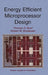 Energy Efficient Microprocessor Design by Thomas D. Burd