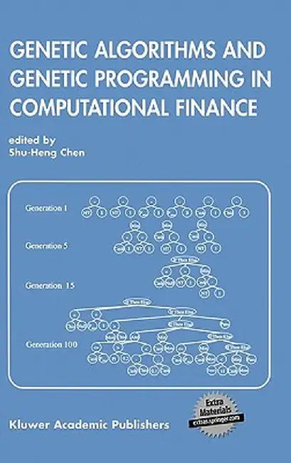 Genetic Algorithms and Genetic Programming in Computational Finance by Shu-Heng Chen