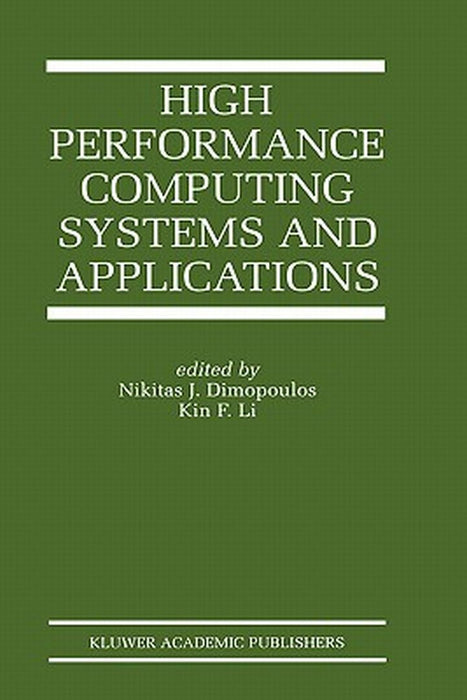 High Performance Computing Systems and Applications by Nikitas J. Dimopoulos