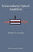 Semiconductor Optical Amplifiers by Michael J. Connelly
