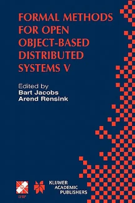 Formal Methods for Open Object-Based Distributed Systems V: Ifip Tc6 / Wg6.1 Fifth International Conference on Formal Methods for Open Object-Based Di by Bart Jacobs