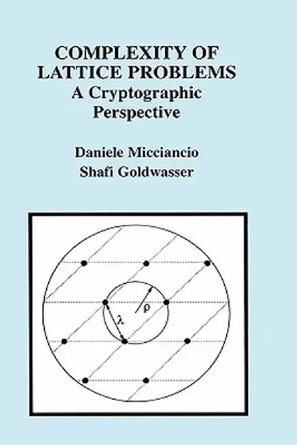 Complexity of Lattice Problems: A Cryptographic Perspective by Daniele Micciancio