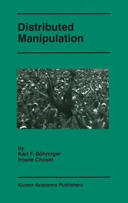 Distributed Manipulation by Karl F. Böhringer