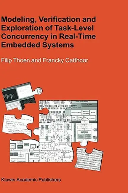 Modeling, Verification and Exploration of Task-Level Concurrency in Real-Time Embedded Systems by Filip Thoen