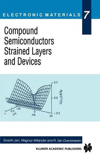 Compound Semiconductors Strained Layers and Devices by Suresh Jain