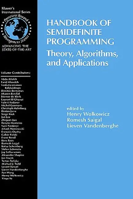 Handbook of Semidefinite Programming: Theory, Algorithms, and Applications by Henry Wolkowicz