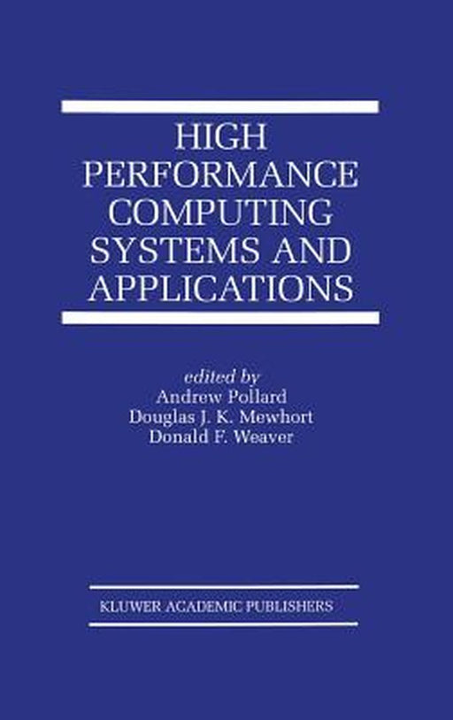 High Performance Computing Systems and Applications by Andrew Pollard