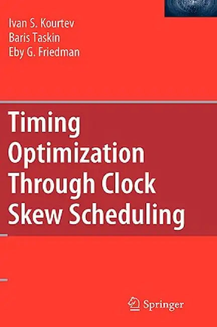 Timing Optimization Through Clock Skew Scheduling by Ivan S. Kourtev