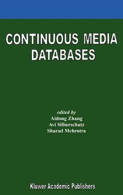 Continuous Media Databases by Aidong Zhang