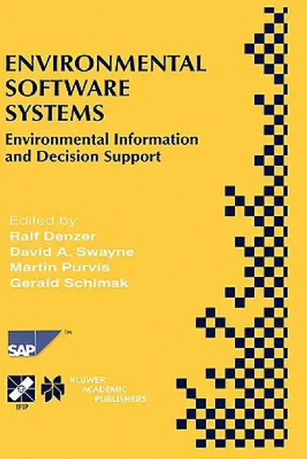 Environmental Software Systems: Environmental Information and Decision Support by Ralf Denzer