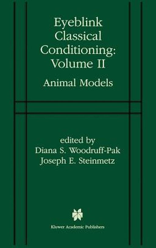 Eyeblink Classical Conditioning Volume 2: Animal Models by Diana S. Woodruff-Pak