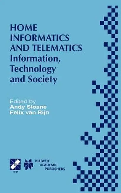 Home Informatics and Telematics: Information, Technology and Society by Andy Sloane