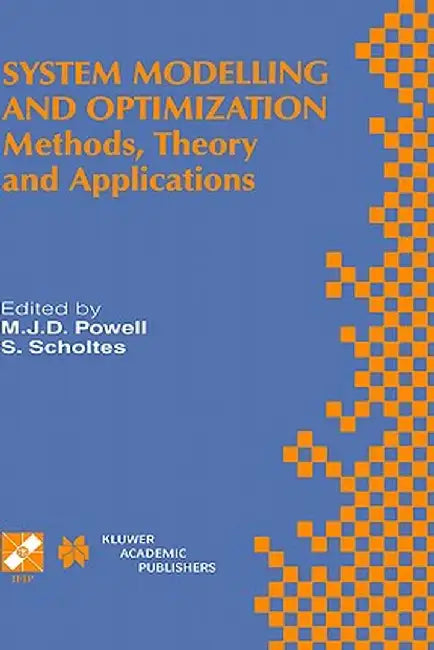 System Modelling and Optimization: Methods, Theory and Applications. 19th Ifip Tc7 Conference on System Modelling and Optimization July 12-16, 1999, C by M. J. D. Powell