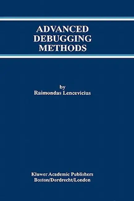 Advanced Debugging Methods by Raimondas Lencevicius